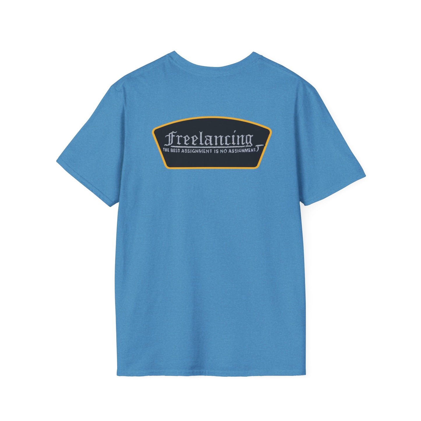 Freelancing Humor T-Shirt, Funny Freelance Tee, Unisex Graphic Shirt, Quirky Workwear Apparel, Gift for Freelancers